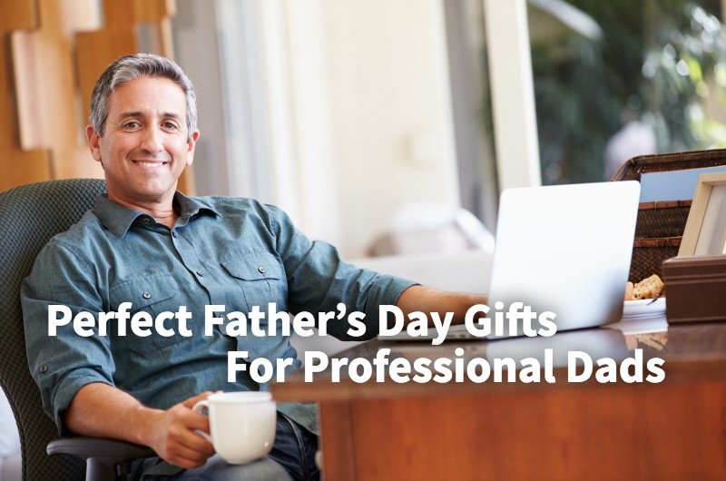 Perfect Father’s Day Gifts for Professional Dads