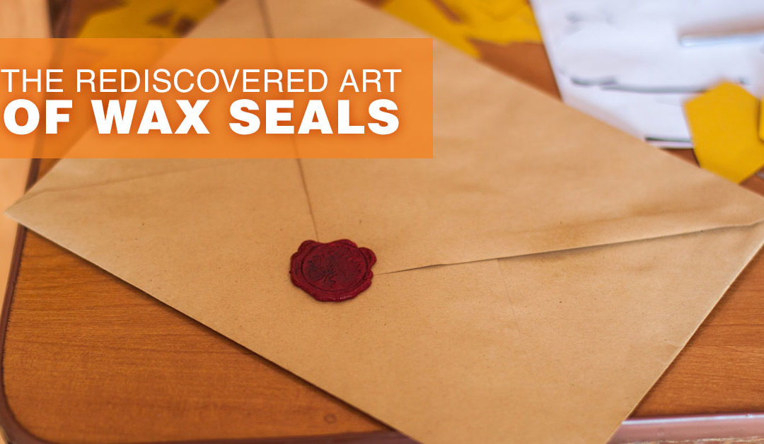 The Rediscovered Art of Wax Seals