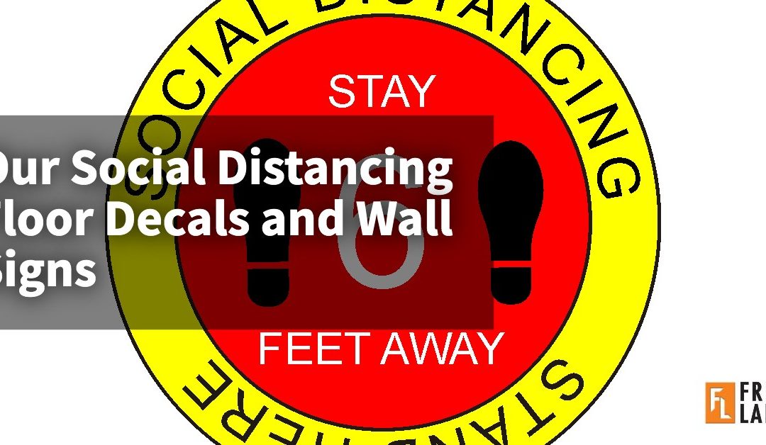 Our Social Distancing Floor Decals and Wall Signs