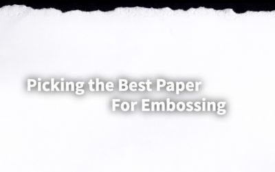 Picking The Best Paper for Embossing